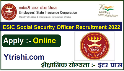 ESIC Social Security Officer Recruitment 2022