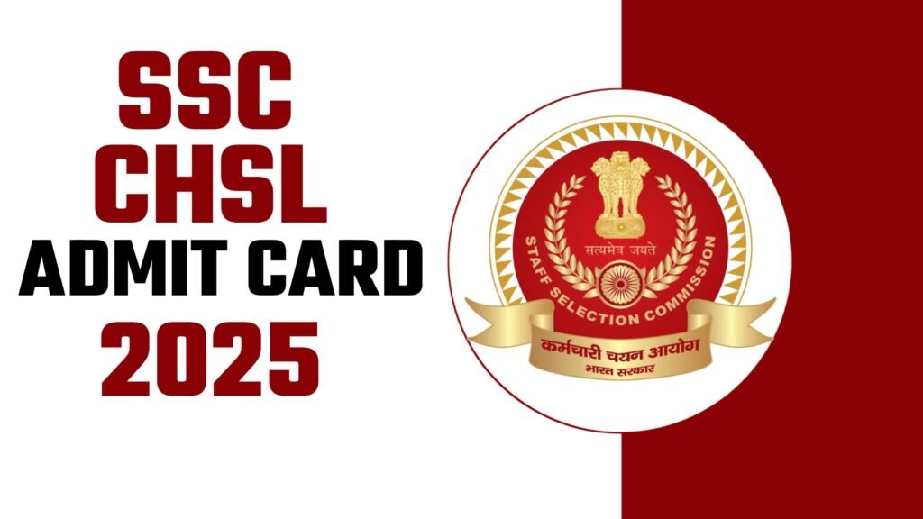 SSC CHSL Admit Card 2025